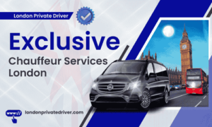 Exclusive Chauffeur Services London