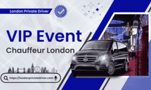 VIP Event Chauffeur London