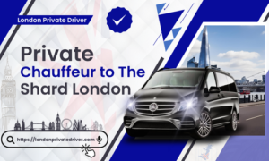 Private Chauffeur to The Shard London